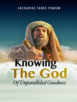 cover image of Knowing the God of Unparalled Goodness